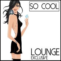 So Cool - Lounge Exclusive