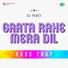 DJ Percy - Gaata Rahe Mera Dil Bass Trap