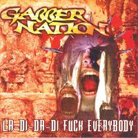 Gabber Nation (La-Di-Da-Di **** Everybody)