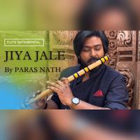 Jiya Jale by Paras Nath