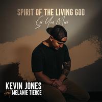 Spirit of the Living God (See You Move) [feat. Melanie Tierce]