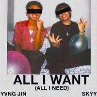 All I Want (feat. Yvng Jin)