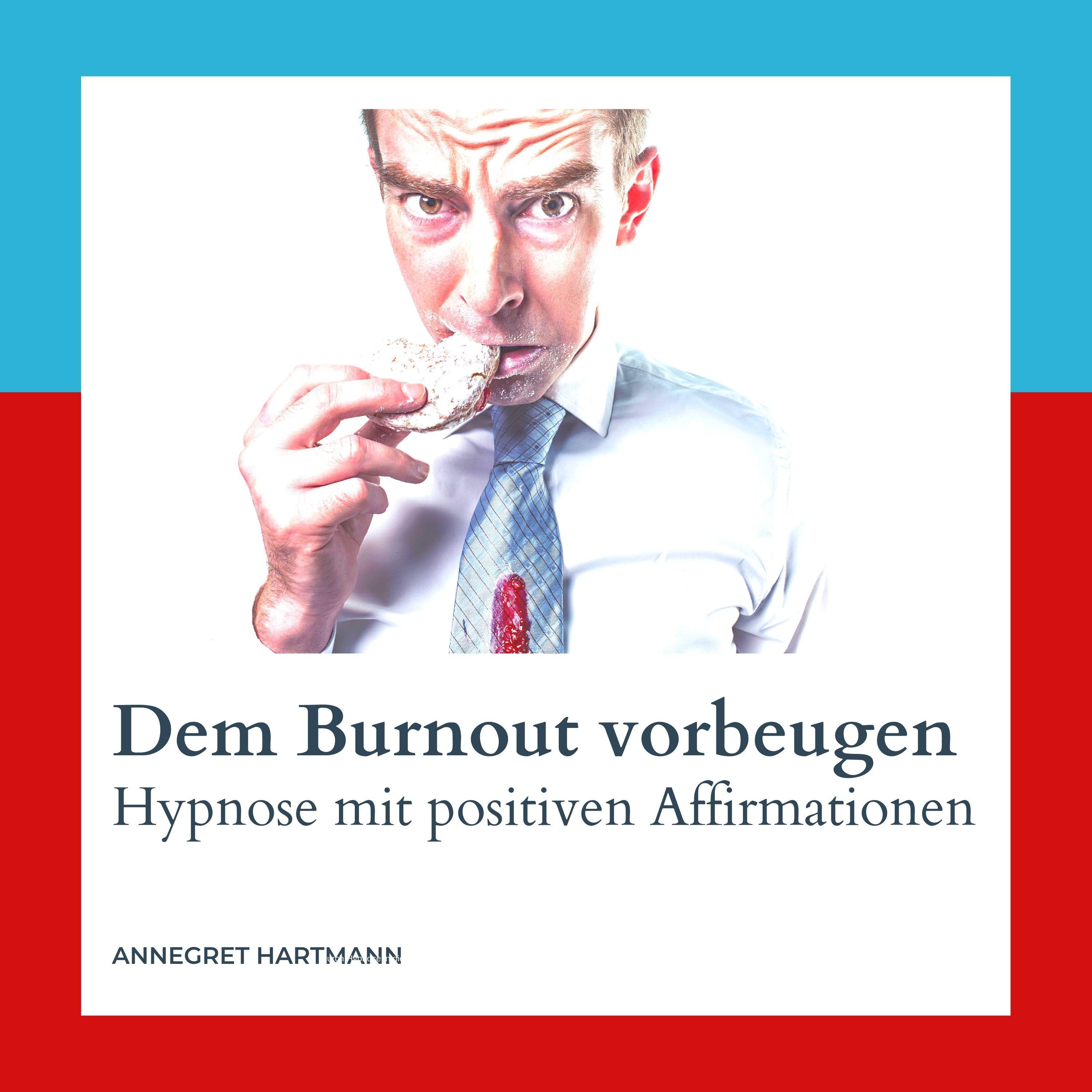 Hypnose - Teil 12 - Dem Burnout vorbeugen