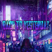 Back To Yesterday（回到昨天）