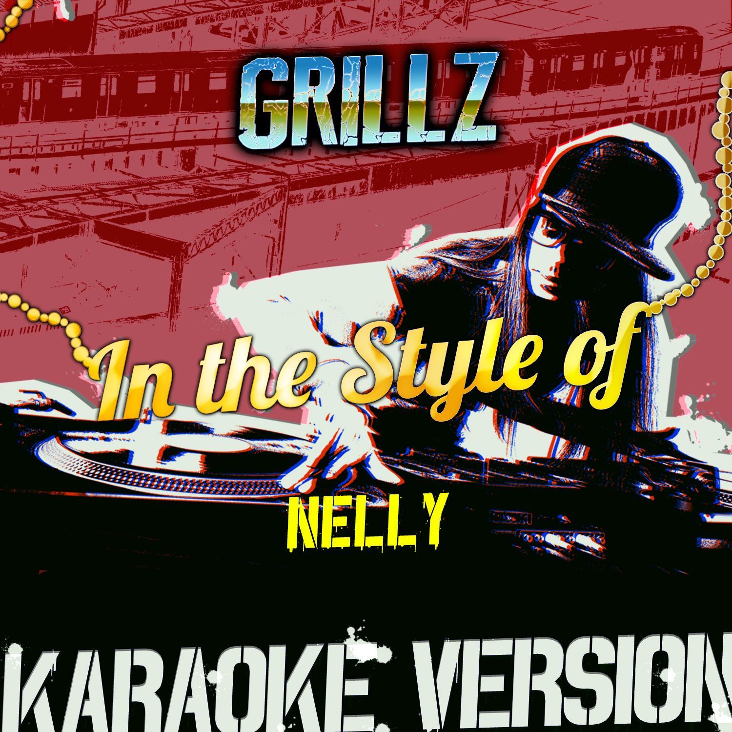 Grillz (In the Style of Nelly) [Karaoke Version]