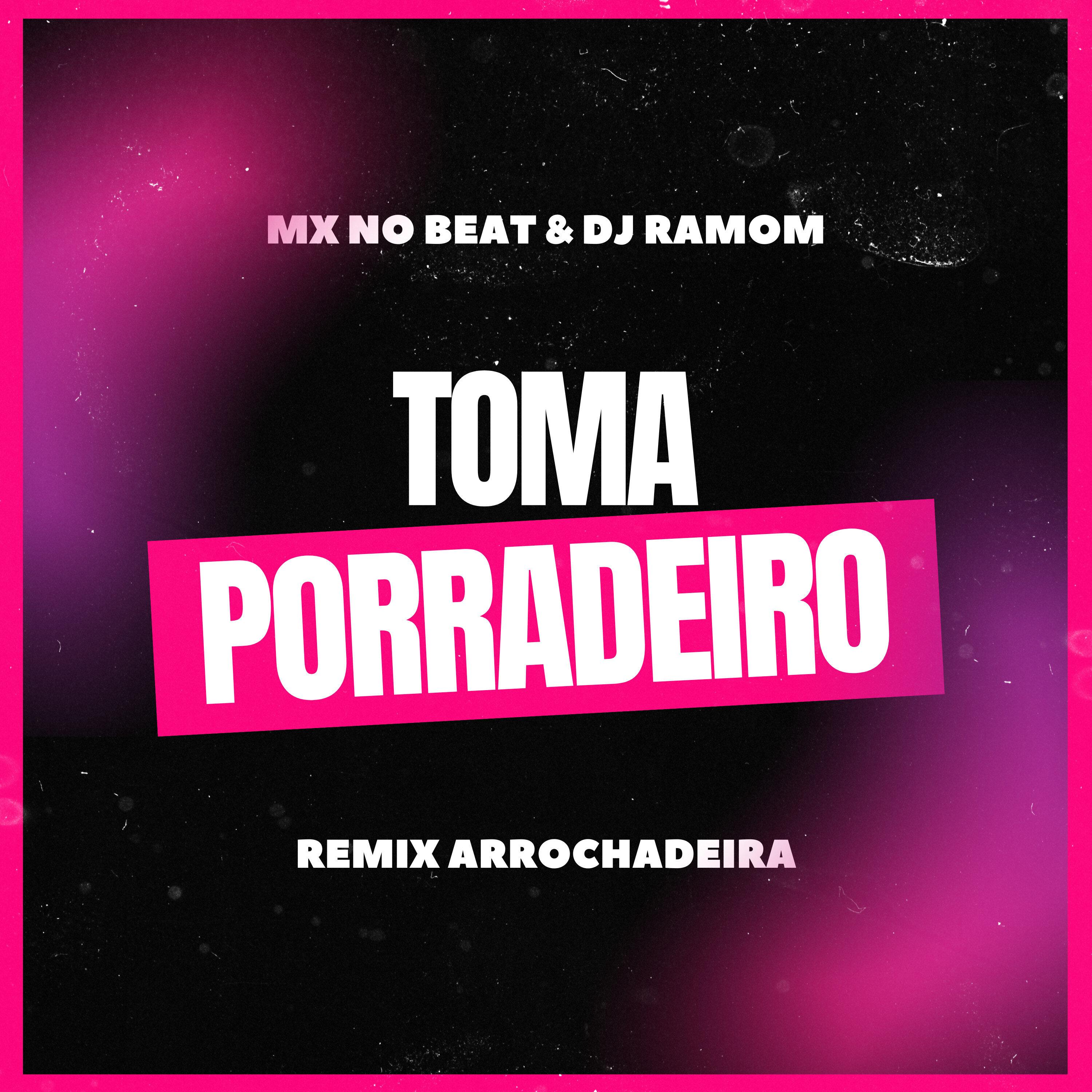 Toma Porradeiro (Remix Arrochadeira)