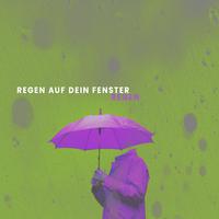 Regen auf Dein Fenster
