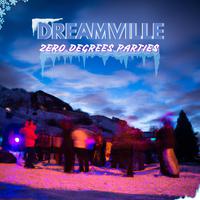 DREAMVILLE ZERO DEGREES PARTIES - TECHHOUSE SELECTION