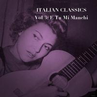 Italian Classics, Vol. 3: E Tu Mi Manchi