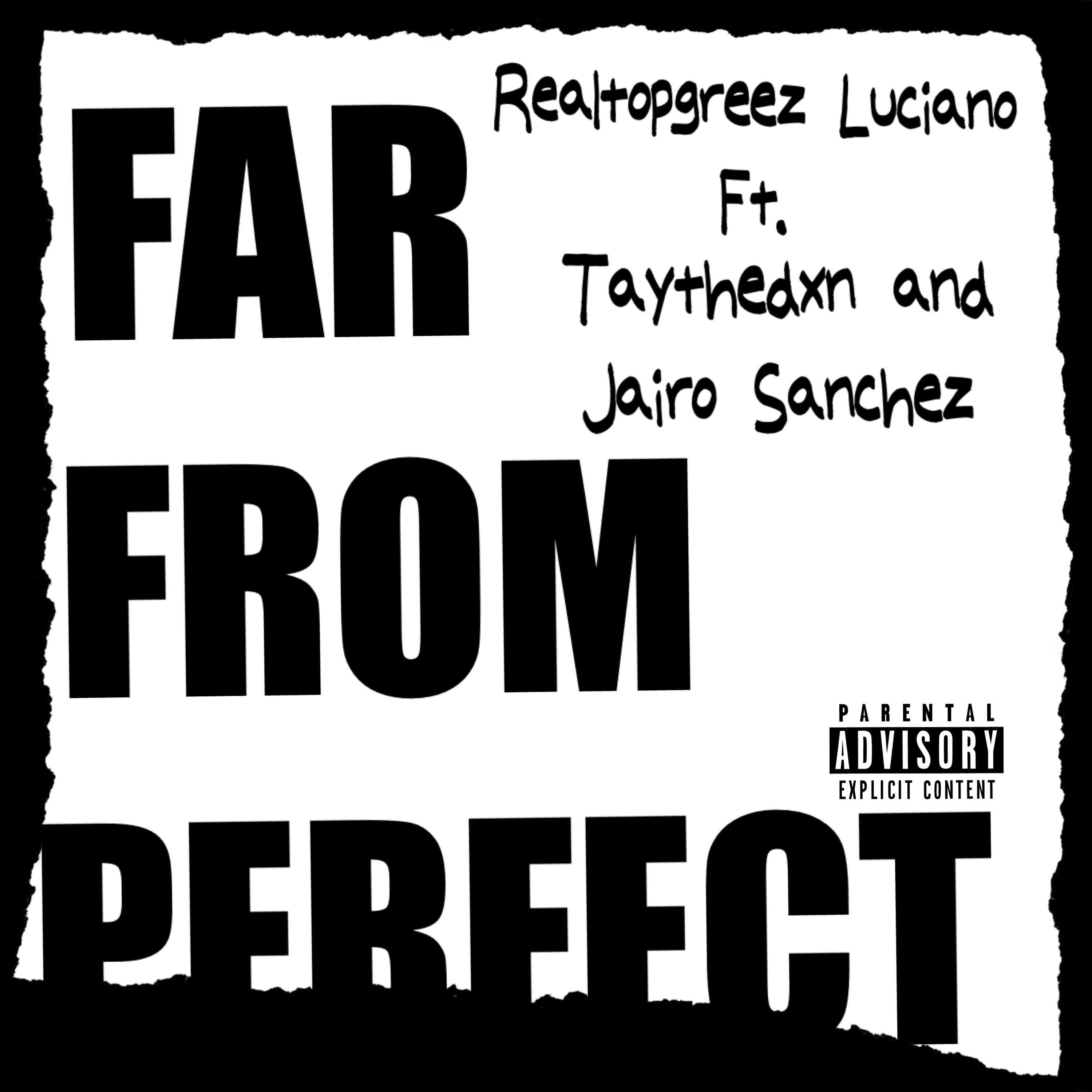 far from perfect (feat. taythedxn & jairo sanchez)