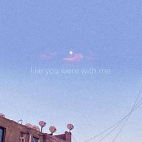 Like You Were With Me (feat. Madson.)