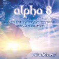 Alpha 8 - Mind Power - Die Energiedusche für mehr wach sein