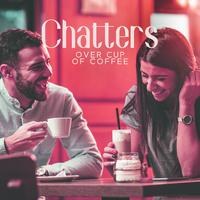 Chatters Over Cup of Coffee (Delicate & Romantic Saxophone Melodies for Coffeehouse)