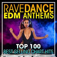 Rave Dance EDM Anthems Top 100 Best Selling Chart Hits