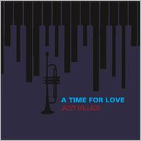 A Time for Love (Jazzy Ballads)