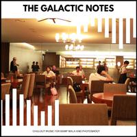 The Galactic Notes - Chillout Music For Ramp Walk And Photoshoot