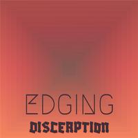 Edging Discerption