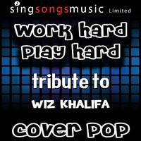 Work Hard Play Hard (Tribute to Wiz Khalifa)