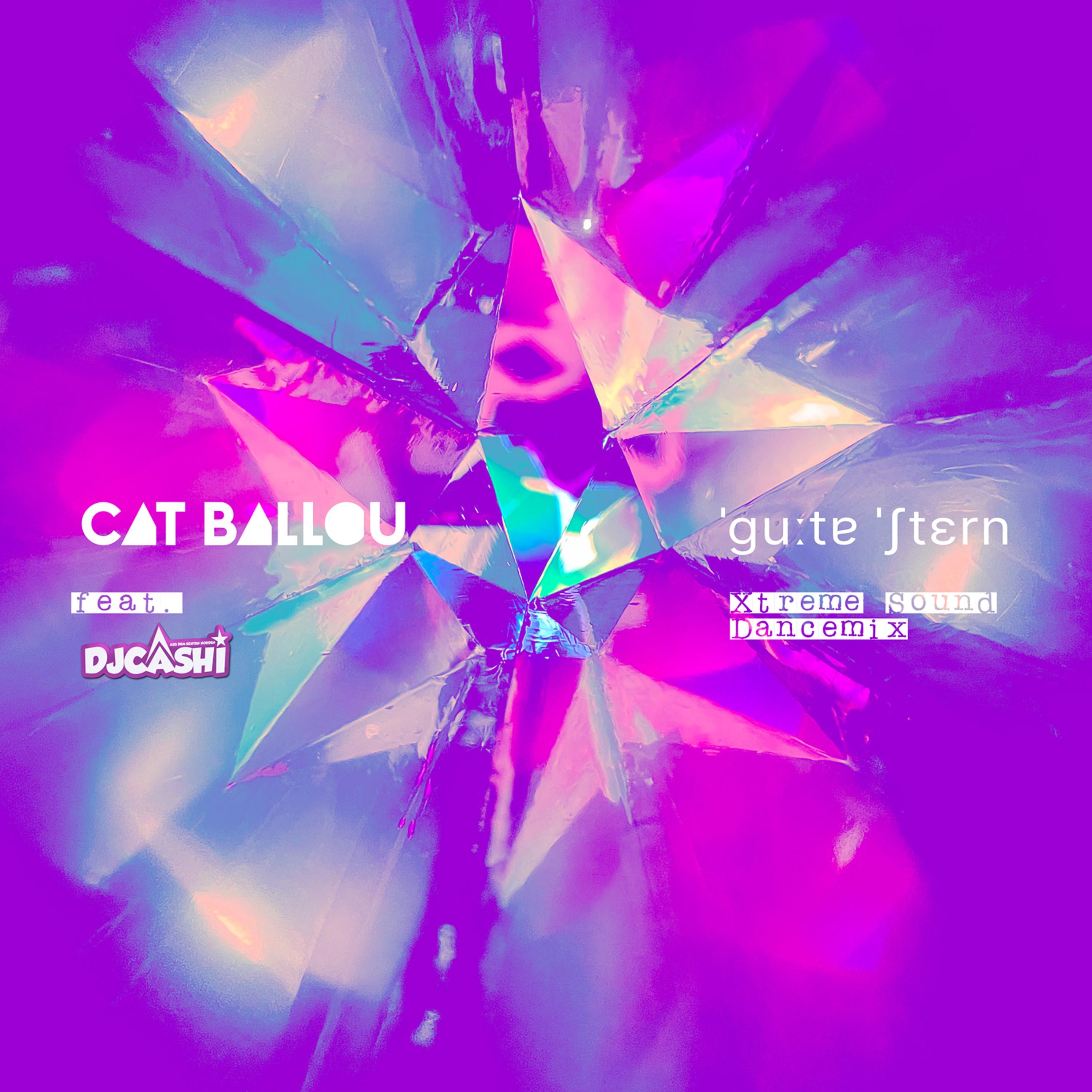 Guter Stern (Xtreme Sound Dancemix) Cat Ballou/DJ Cashi 单曲 网易云音乐