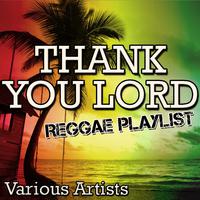 Thank You Lord: Reggae Playlist