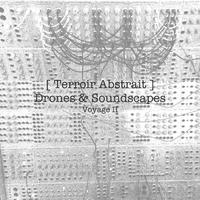 Terroir Abstrait - Drones & Soundscapes - Voyage II