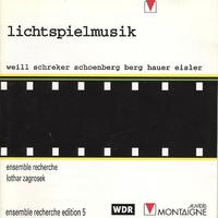 Berg, Eisler, Hauer, Schoenberg, Schrecker, Weill: Lichtspielmusik