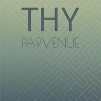 Thy Parvenue