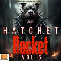Hatchet Racket Vol.5