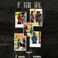 E go be (feat. Osamski & Ceeprince)