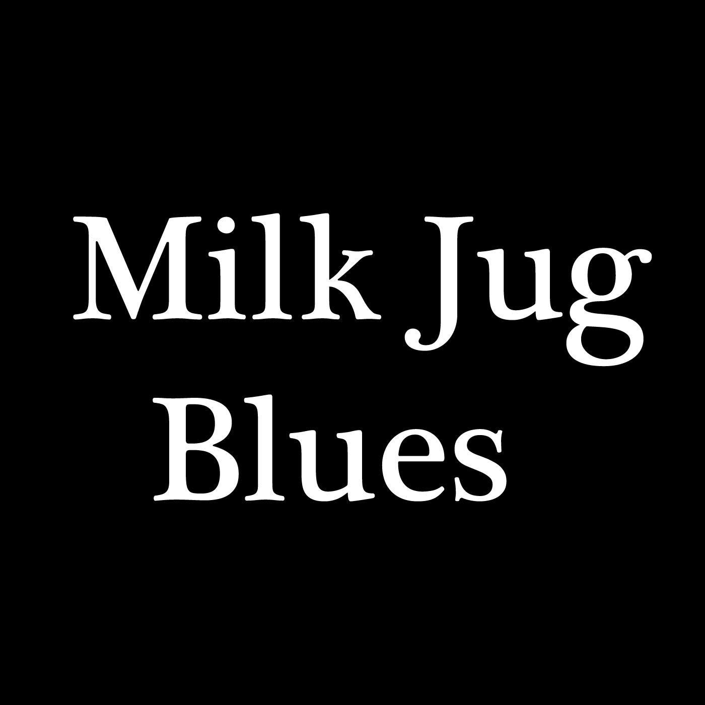 Milk Jug Blues