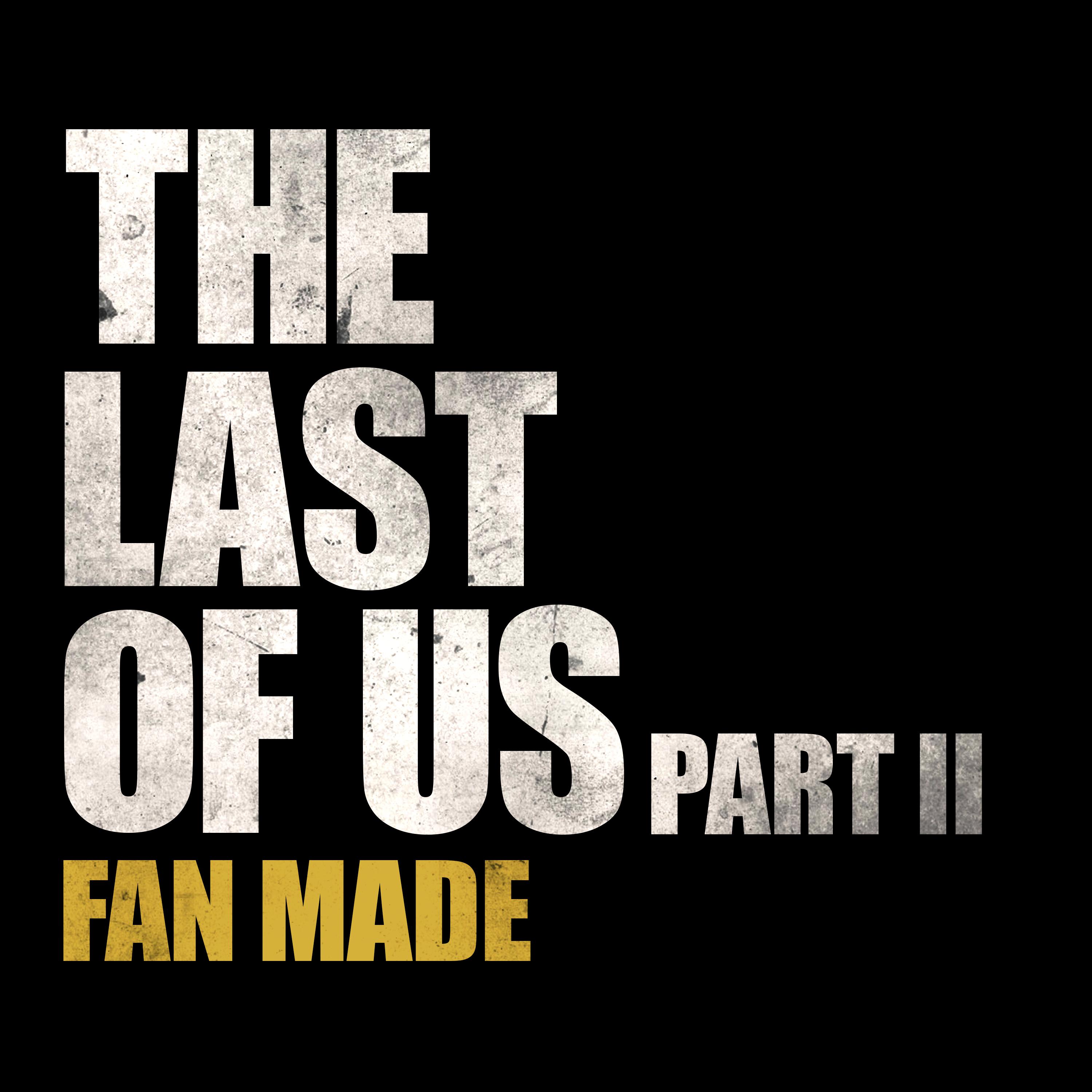 the last of us, part ii - theme (fan made)