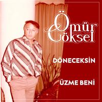 Döneceksin / Üzme beni