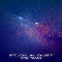 Study in Quiet and Peace: Music for Concentration (Mellow Space Sounds)