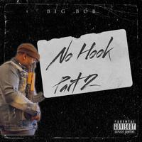 No Hook, Pt. 2 (feat. Big Bob)