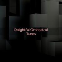 Delightful Orchestral Tunes