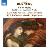 BERNERS, Lord: Ballet Music - Sirènes (Les) / Cupid and Psyche Suite (M. Blennerhassett, RTÉ Sinfonietta, D. Lloyd-Jones)