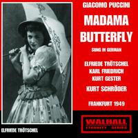 PUCCINI, G.: Madama Butterfly [Opera] (Sung in German) (Trötschel, Friedrich, Gester, Schröder, Hessen Radio Choir and Symphony Orchestra) (1949)