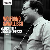 Milestones of a Legendary Conductor: Wolfgang Sawallisch, Vol. 9