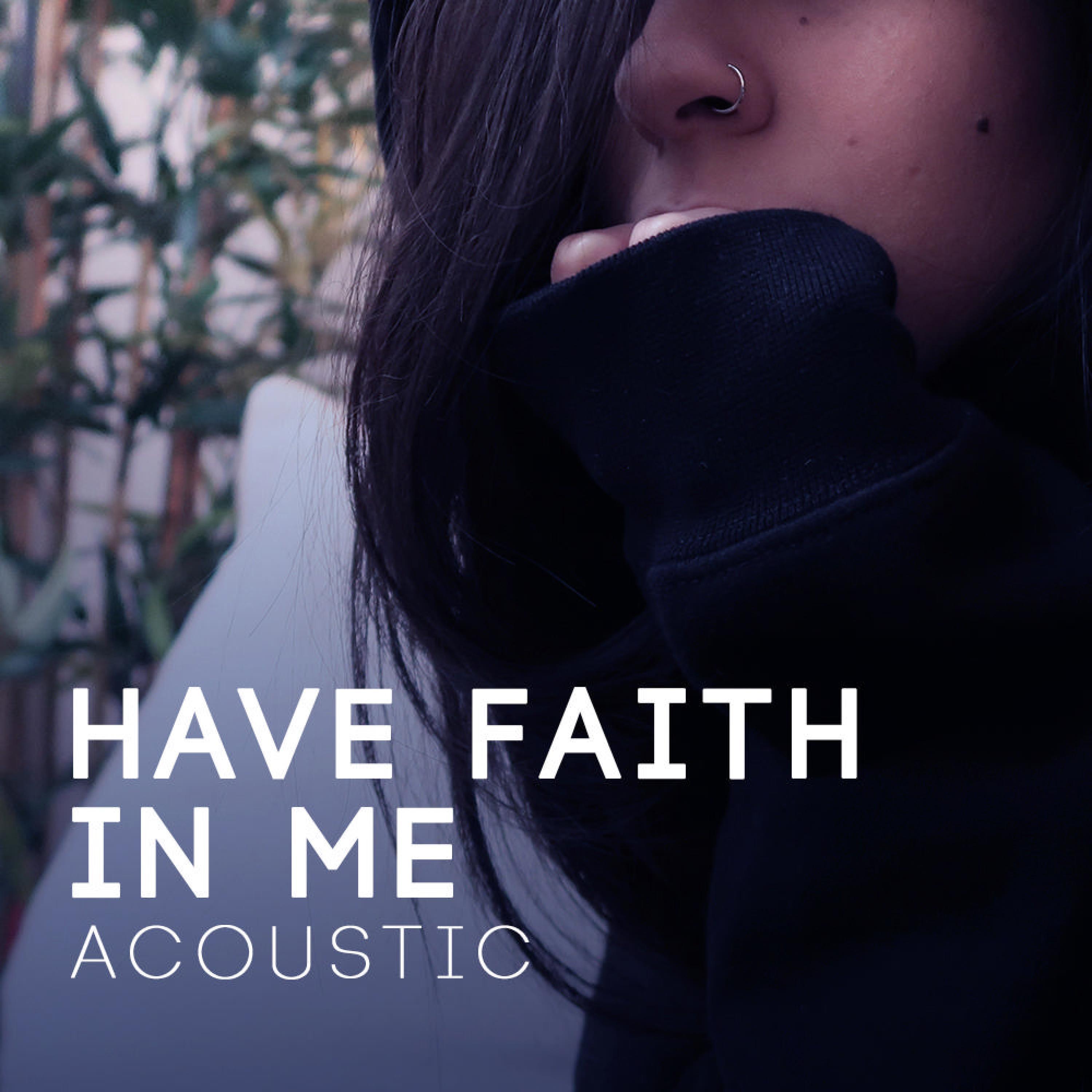 Have Faith in Me (Acoustic) (Acoustic) (Acoustic)