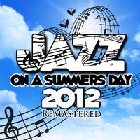 Jazz On a Summer's Day 2012 (Remastered)