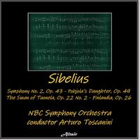 Sibelius: Symphony NO. 2, OP. 43 - Pohjola’s Daughter, OP. 49 - The Swan of Tuonela, OP. 22 NO. 2 - Finlandia, OP. 26 (Live)