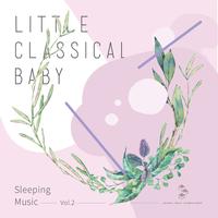 My Little Classical Sleeping Music Vol.2