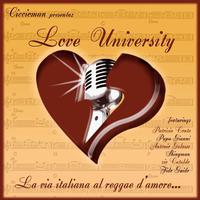 Love University (Ciccioman Presents: La via italiana al reggae d'amore...)