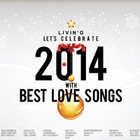 LIVIN'G LET'S CELEBRATE 2014 WITH BEST LOVE SONGS