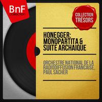 Honegger: Monopartita & Suite archaïque (Mono Version)