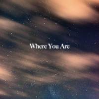 Where You Are