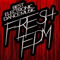 Fresh EDM : Best Electronic Dance Music