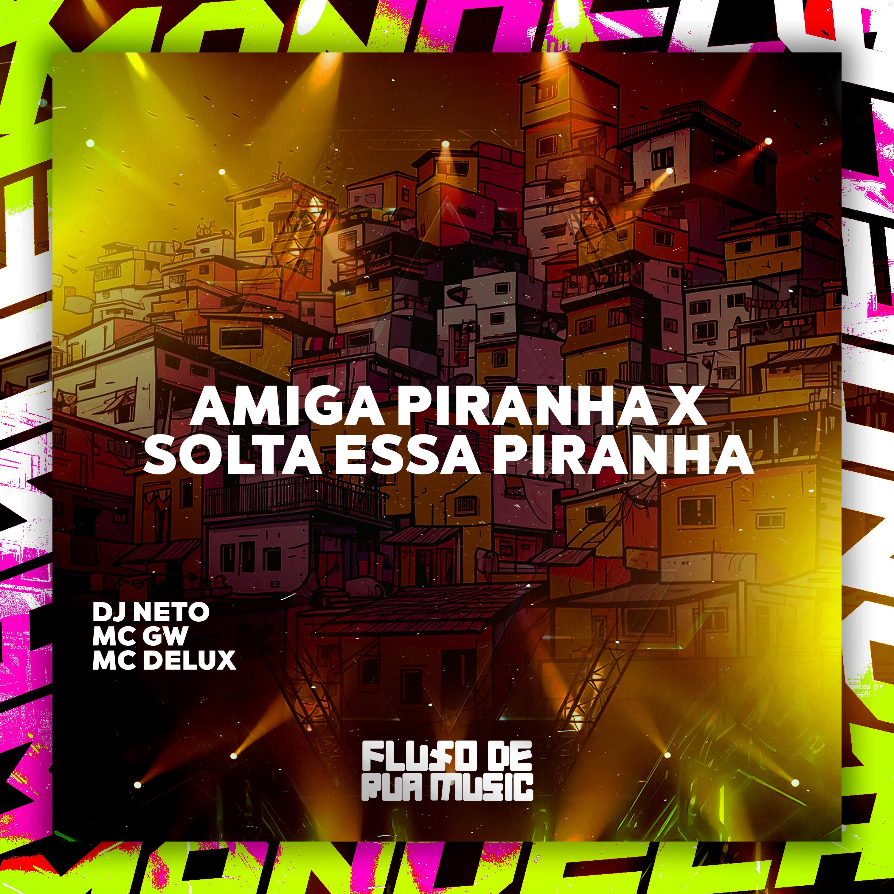 Amiga Piranha X Solta Essa Piranha