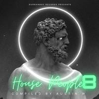 House People, Vol. 8 (Compiled by Austin W)