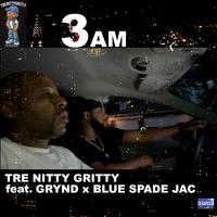 3AM (feat. GRYND x BLUE SPADE JAC)